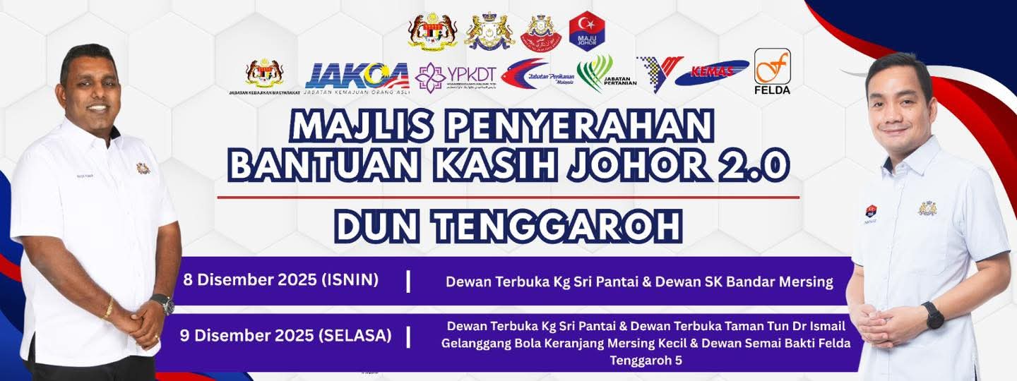 Jemputan Ke Majlis Penyerahan Bantuan Kasih Johor 2.0 Untuk Warga DUN Tenggaroh